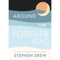 Around the Forever Bend: Remembrances of Wondering What Lies Beyond Death - Paperback