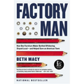 Factory Man: How One Furniture Maker Battled Offshoring, Stayed Local - And Helped Save an American Town - Paperback