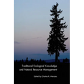 Traditional Ecological Knowledge and Natural Resource Management - Paperback