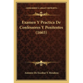 Examen Y Practica De Confessores Y Penitentes (1665) - Paperback