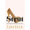 Strut: How to Kick Financial ASSets in Sexy Shoes - Paperback