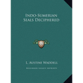 Indo-Sumerian Seals Deciphered - Hardcover