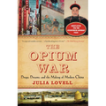 The Opium War: Drugs, Dreams, and the Making of Modern China - Paperback