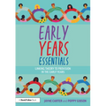 Early Years Essentials: Linking Theory to Provision in the Early Years - Paperback