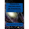 Principia Astrologia de Financial: Principles of Financial Astrology Course 2 - Paperback