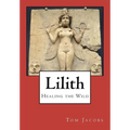 Lilith: Healing the Wild - Paperback