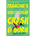 Francine's Spectacular Crash and Burn - Paperback