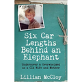 Six Car Lengths Behind an Elephant: Undercover & Overwhelmed as a CIA Wife and Mother - Paperback