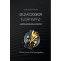 Luxury Recipes - Golden Cookbook in Black and White - Paperback