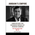 Ambani Empire: Unraveling the Business Genius of Mukesh Ambani - Paperback