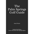The Palm Springs Golf Guide - Paperback