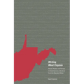 Writing West Virginia: Place, People, and Poverty in Contemporary Literature from the Mountain State - Hardcover