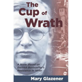 The Cup of Wrath: A Novel Based on Dietrich Bonhoeffer's Resistance to Hitler - Paperback