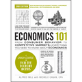 Economics 101, 2nd Edition: From Consumer Behavior to Competitive Markets--Everything You Need to Know about Economics - Hardcover