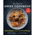My Big Fat Greek Cookbook: Classic Mediterranean Soul Food Recipes - Hardcover