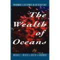 The Wealth of Oceans: Environment and Development on Our Ocean Planet - Paperback