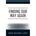 Finding Our Way Again: Poems and Conversations for Rediscovering Relationship Intimacy - Paperback