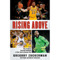 Rising Above: How 11 Athletes Overcame Challenges in Their Youth to Become Stars - Hardcover