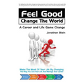 Feel Good Change the World: A Career and Life Game Change - Paperback