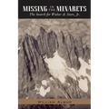 Missing in the Minarets: The Search for Walter A. Starr, Jr. - Paperback