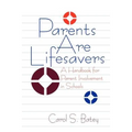 Parents Are Lifesavers: A Handbook for Parent Involvement in Schools - Paperback