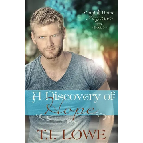 A Discovery of Hope: A Coming Home Again Novel - Paperback