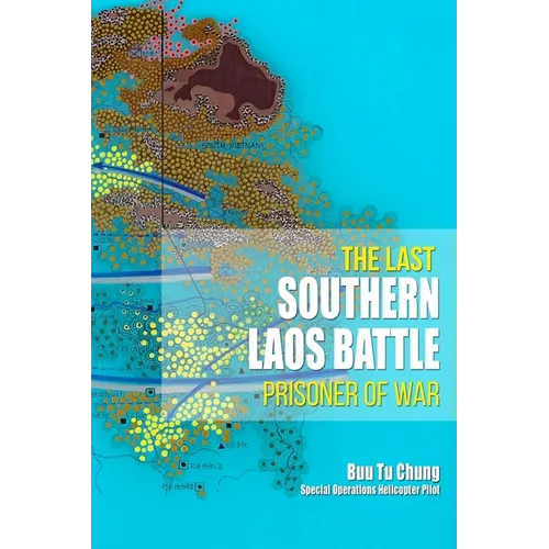 The Last Southern Laos Battle Prisoner of War - Paperback