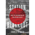 Station Blackout: Inside the Fukushima Nuclear Disaster and Recovery - Paperback
