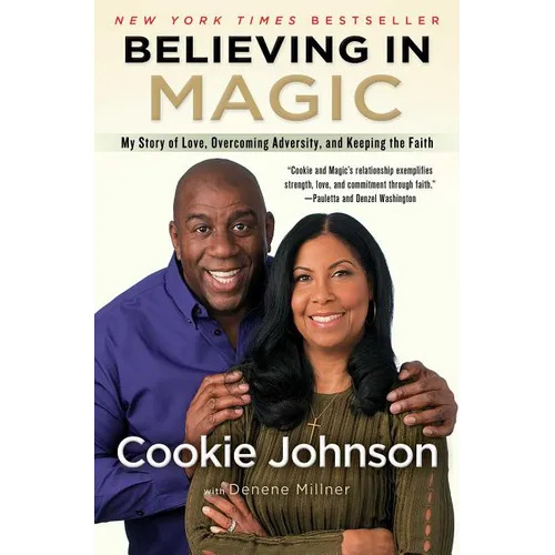 Believing in Magic: My Story of Love, Overcoming Adversity, and Keeping the Faith - Paperback