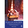 Plays of Our Own: An Anthology of Scripts by Deaf and Hard-Of-Hearing Writers - Paperback