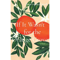 If It Wasn't for the Orange Grove - Paperback