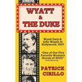 Wyatt and the Duke: The End of an Era, the Beginning of Another - Paperback