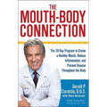 The Mouth-Body Connection: The 28-Day Program to Create a Healthy Mouth, Reduce Inflammation and Prevent Disease Throughout the Body - Hardcover