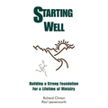 Starting Well--Building A Strong Foundation for A Life Time of Ministry - Paperback