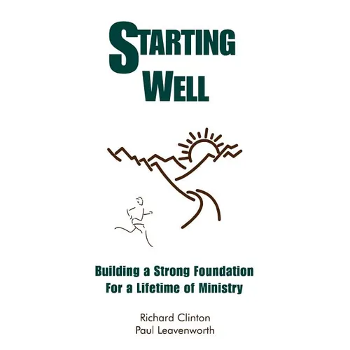 Starting Well--Building A Strong Foundation for A Life Time of Ministry - Paperback