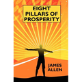 Eight Pillars of Prosperity: By the Author of "The Science of Getting Rich" - Paperback