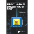 Paradoxes and Physical Limits of Information Theory - Hardcover