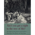 Ain't You Got a Right to the Tree of Life?: The People of Johns Island South Carolina--Their Faces, Their Words, and Their Songs - Paperback