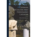 German Socialism and Ferdinand Lassalle - Hardcover