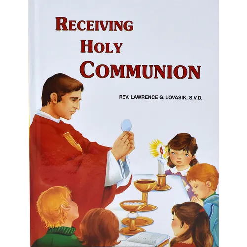 Receiving Holy Communion: How to Make a Good Communion - Hardcover