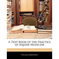 A Text-Book of the Practice of Equine Medicine - Paperback