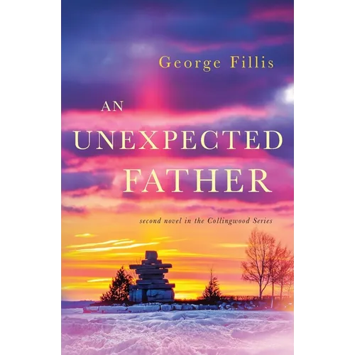 An Unexpected Father: second novel in the Collingwood Series - Paperback