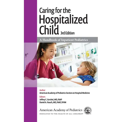 Caring for the Hospitalized Child: A Handbook of Inpatient Pediatrics - Paperback