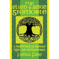 The Elven-Faerie Grimoire: A Druid's Book of Shadows, Light and Enchantment - Paperback
