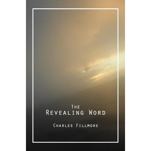 The Revealing Word: A Dictionary of Metaphysical Terms - Paperback