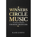 Winners Circle Music - The Business Blueprint For Music Producers - Paperback