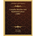 Campfire Sketches And Battlefield Echoes (1886) - Paperback
