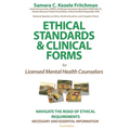 Ethical Standards & Clinical Forms: for Social Service, Mental Professionals, and Academic Programs - Paperback