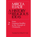 History of Religious Ideas, Volume 2: From Gautama Buddha to the Triumph of Christianity - Paperback