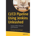 CI/CD Pipeline Using Jenkins Unleashed: Solutions While Setting Up CI/CD Processes - Paperback
